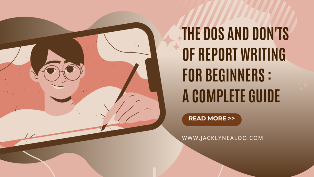 The dos and don'ts of report writing